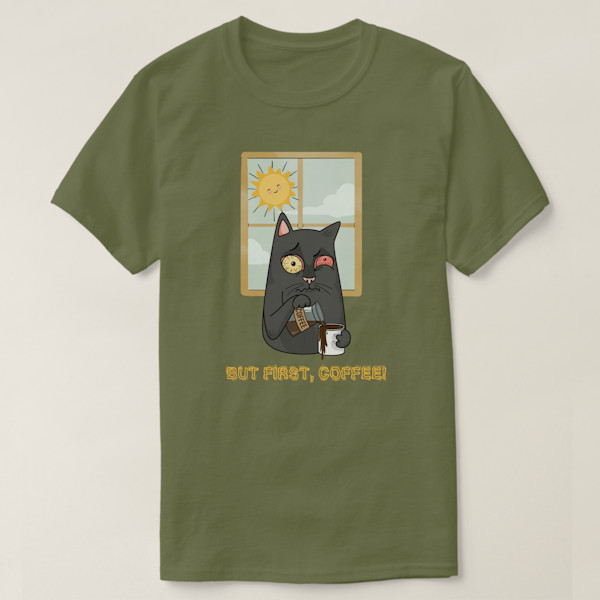 But First, Coffee Unhinged Cat Pouring Java T-Shirt